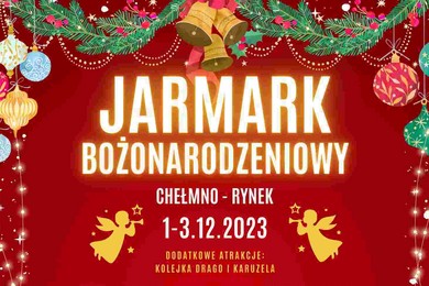 Jarmark Bożonarodzeniowy w Chełmnie. Trzy dni atrakcji w sercu miasta [PROGRAM] 