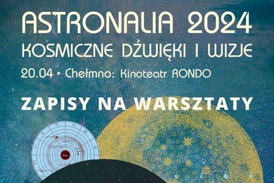 Astronalia 2024  - Kosmiczne Dźwięki i Wizje w Chełmnie [PROGRAM]