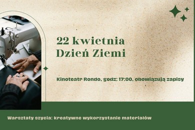 Światowy Dzień Ziemi w Chełmnie. ChDK zaprasza na warsztaty szycia ze skrawków