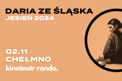 Daria ze Śląska zaśpiewa w Chełmnie