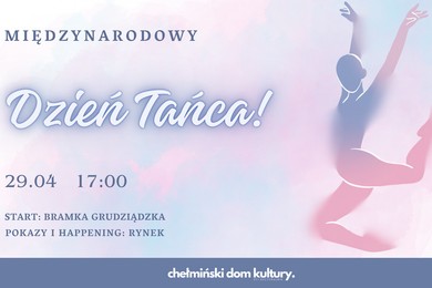 Międzynarodowy Dzień Tańca w Chełmnie [PROGRAM]