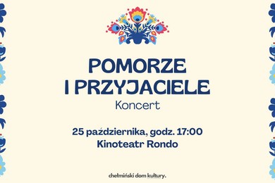 Koncert Zespołu Pieśni i Tańca „Pomorze” w Chełmnie