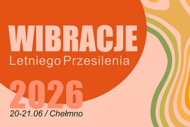 W Chełmnie odbędzie się kolejna edycja Wibracji Letniego Przesilenia/ Fot. Nadesłane 