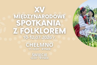 Jarmark Jaszczurczy i Międzynarodowe Spotkania z Folklorem 2026 w Chełmnie [PROGRAM]